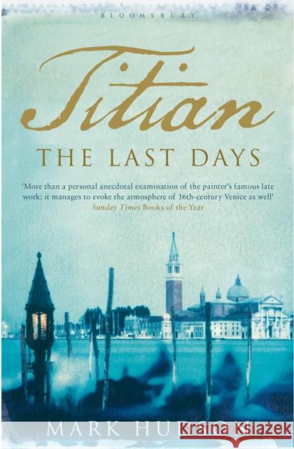 Titian: The Last Days Mark Hudson   9781408883990