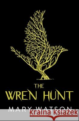 The Wren Hunt Watson, Mary 9781408884935