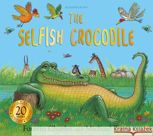 The Selfish Crocodile Anniversary Edition Faustin Charles Michael Terry  9781408885253