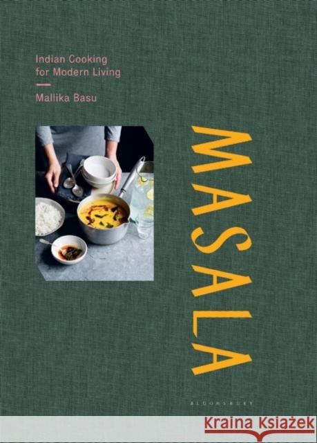 Masala: Indian Cooking for Modern Living Mallika Basu 9781408886885