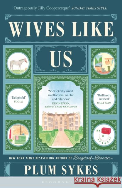 Wives Like Us: The perfect holiday read Plum Sykes 9781408888537 Bloomsbury Publishing PLC