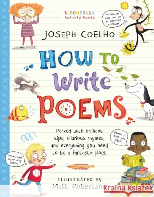 How To Write Poems: Be the best laugh-out-loud learning from home poet Coelho, Joseph 9781408889497 Bloomsbury Publishing PLC