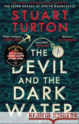 The Devil and the Dark Water: from the bestselling author of The Seven Deaths of Evelyn Hardcastle and The Last Murder at the End of the World Stuart Turton 9781408889534 Bloomsbury Publishing PLC