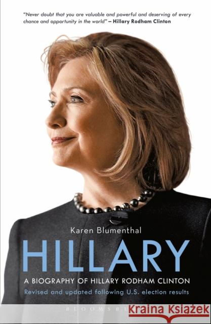 Hillary: A Biography of Hillary Rodham Clinton Karen Blumenthal 9781408889664