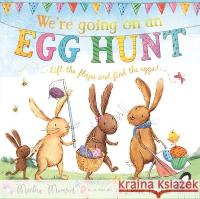 We're Going on an Egg Hunt: Board Book Martha Mumford 9781408889749 Bloomsbury Publishing PLC