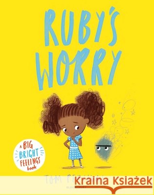 Ruby’s Worry: A Big Bright Feelings Book Tom Percival 9781408892152