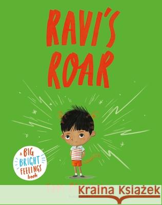 Ravi's Roar: A Big Bright Feelings Book Tom Percival Tom Percival  9781408892183 Bloomsbury Publishing PLC