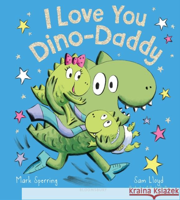 I Love You Dino-Daddy Sperring, Mark 9781408893449