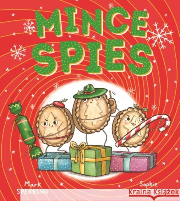 Mince Spies Mark Sperring Sophie Corrigan  9781408893463 Bloomsbury Publishing PLC