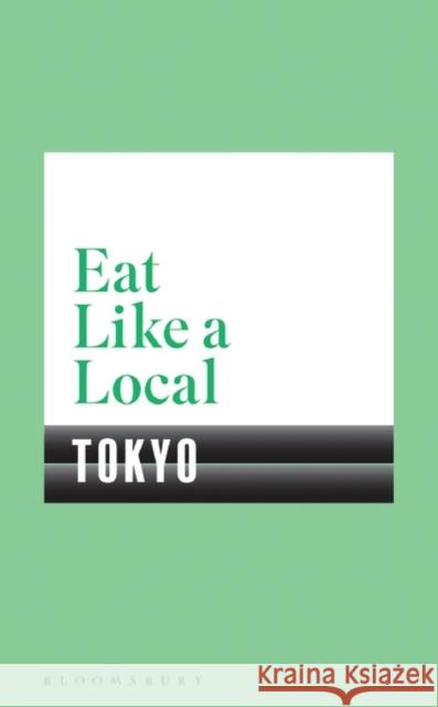 Eat Like a Local Tokyo  9781408894002 Bloomsbury Publishing