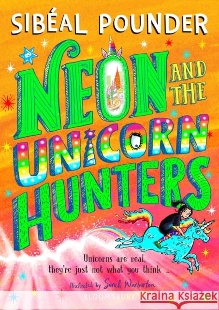 Neon and The Unicorn Hunters Sibeal Pounder 9781408894163 Bloomsbury Publishing PLC