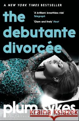 The Debutante Divorcee Plum Sykes 9781408894675