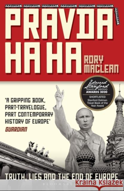 Pravda Ha Ha: Truth, Lies and the End of Europe MacLean, Rory 9781408896518