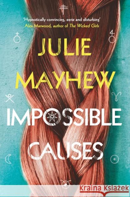 Impossible Causes Julie Mayhew 9781408897010