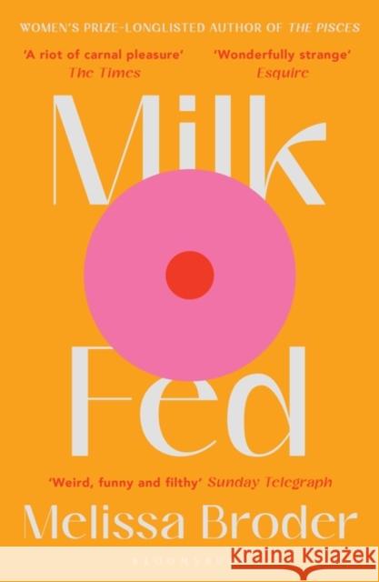 Milk Fed Melissa Broder 9781408897126 Bloomsbury Publishing PLC