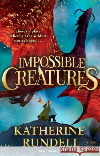 Impossible Creatures : INSTANT SUNDAY TIMES BESTSELLER Rundell Katherine Rundell 9781408897409