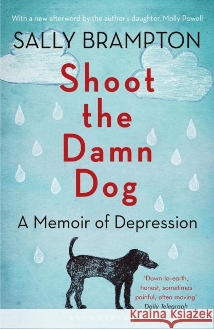Shoot the Damn Dog: A Memoir of Depression Sally Brampton 9781408897911 Bloomsbury Publishing PLC