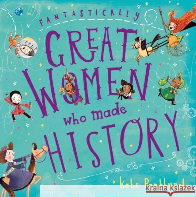 Fantastically Great Women Who Made History: Gift Edition Pankhurst, Kate 9781408897928 Bloomsbury Publishing PLC