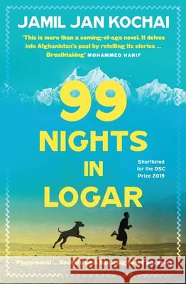 99 Nights in Logar Jamil Jan Kochai 9781408898444