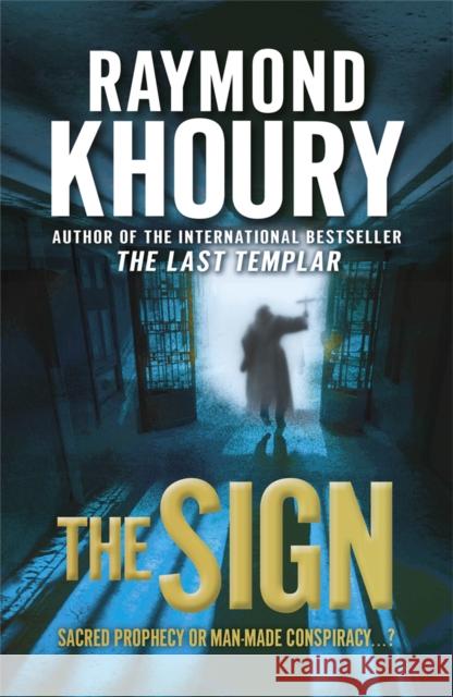 The Sign Raymond Khoury 9781409102137 Orion Publishing Group