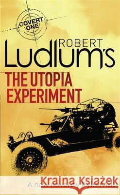 Robert Ludlum's The Utopia Experiment Kyle Mills 9781409102441 ORION
