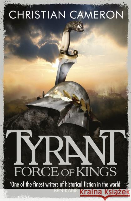 Tyrant: Force of Kings Christian Cameron 9781409102762 ORION PAPERBACKS