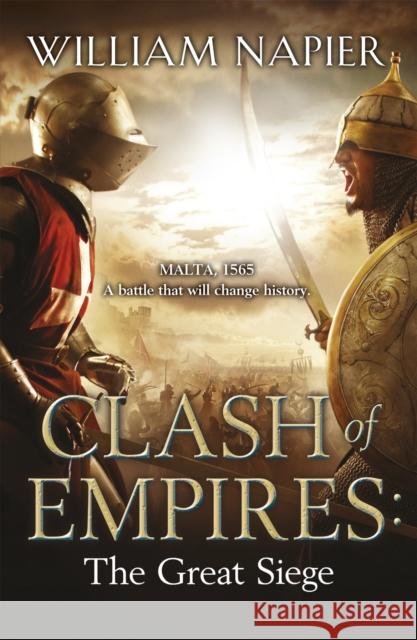 Clash of Empires: The Great Siege William Napier 9781409102830 0