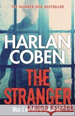 The Stranger: A gripping thriller from the #1 bestselling creator of hit Netflix show Fool Me Once Harlan Coben 9781409103981