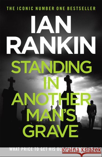 Standing in Another Man's Grave: The #1 bestselling series that inspired BBC One’s REBUS Ian Rankin 9781409109402 Orion Publishing Co