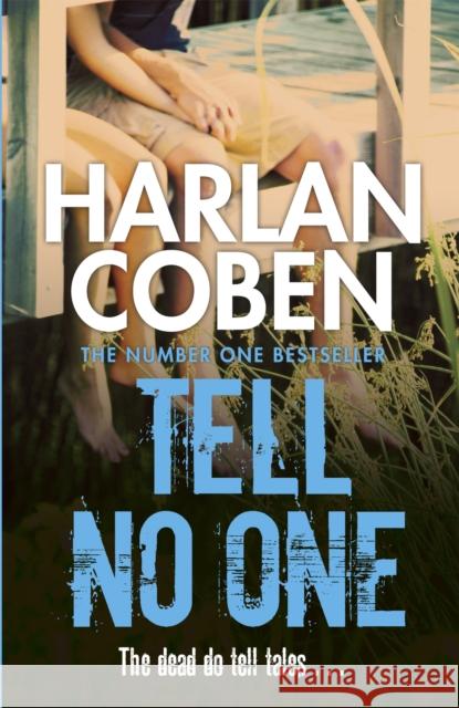 Tell No One: A gripping thriller from the #1 bestselling creator of hit Netflix show Fool Me Once Harlan Coben 9781409117025 Orion Publishing Co