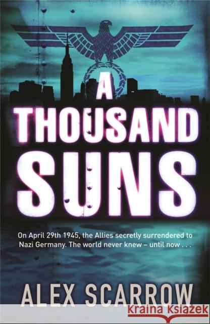A Thousand Suns Alex Scarrow 9781409117308 ORION PUBLISHING CO
