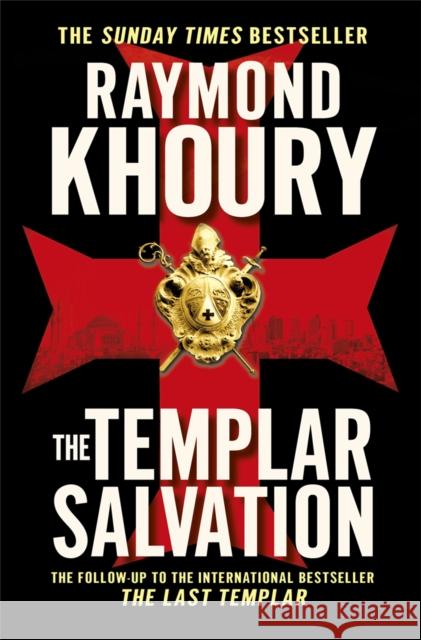 The Templar Salvation Raymond Khoury 9781409117582 Orion Publishing Co