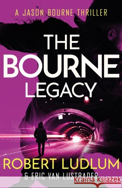 Robert Ludlum's The Bourne Legacy Eric Van Lustbader Robert Ludlum 9781409117643 Orion Publishing Co