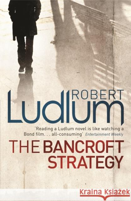 The Bancroft Strategy Robert Ludlum 9781409117681 Orion Publishing Co