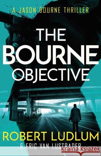 Robert Ludlum's The Bourne Objective Robert Ludlum 9781409117834