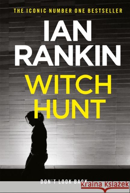 Witch Hunt: From the iconic #1 bestselling author of A SONG FOR THE DARK TIMES Ian Rankin 9781409118374 Orion Publishing Co