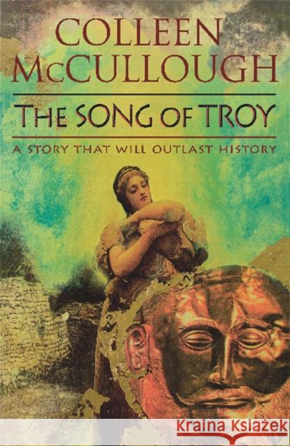 The Song Of Troy Colleen Mccullough 9781409118558 Orion Publishing Co