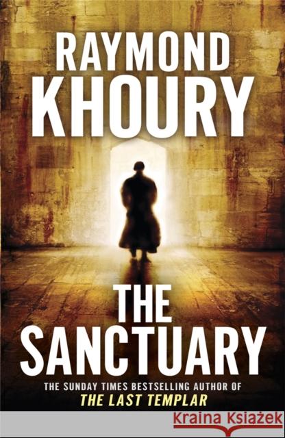 The Sanctuary Raymond Khoury 9781409118572 Orion, London