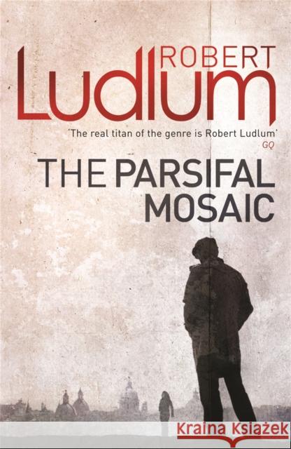 The Parsifal Mosaic Robert Ludlum 9781409118671