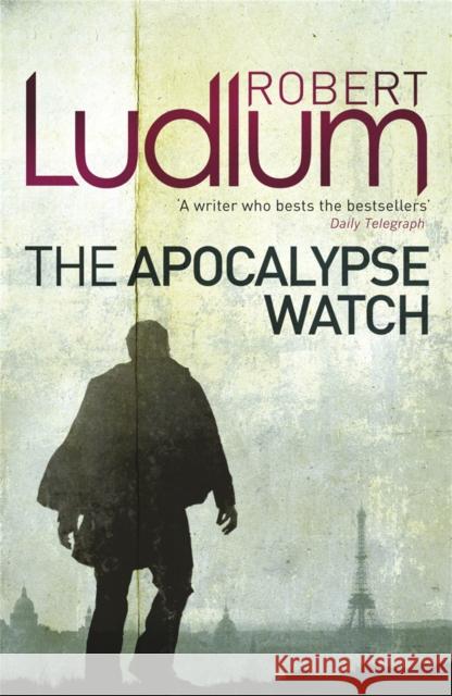 The Apocalypse Watch Robert Ludlum 9781409119906