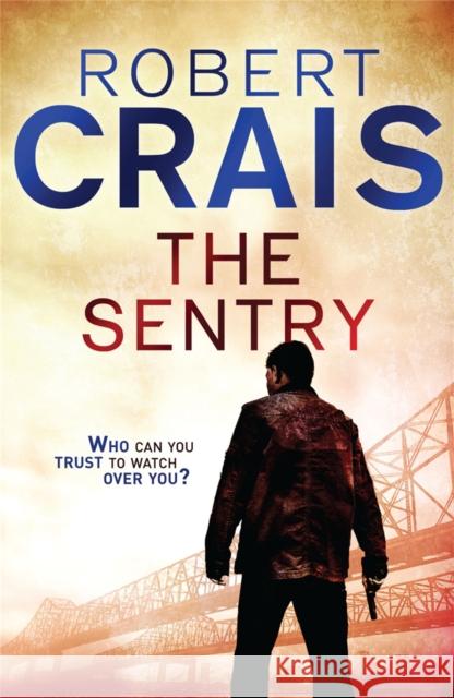 The Sentry : A Joe Pike Novel Robert Crais 9781409120421