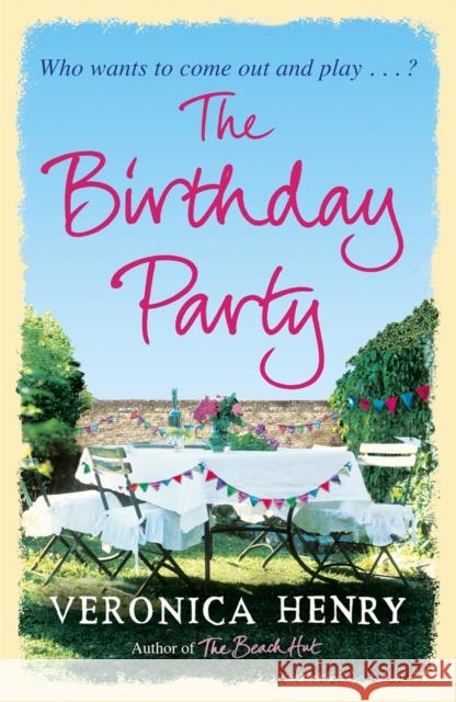 The Birthday Party Veronica Henry 9781409120605 Orion Publishing Group
