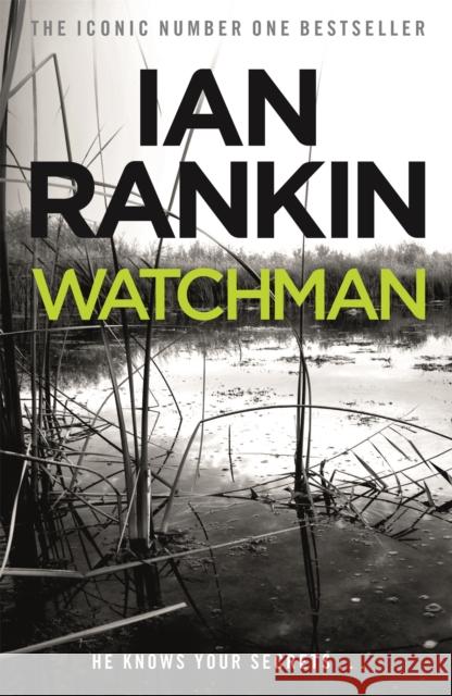 Watchman: From the iconic #1 bestselling author of A SONG FOR THE DARK TIMES Ian Rankin 9781409120971 Orion Publishing Co