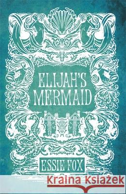 Elijah's Mermaid Essie Fox 9781409121206