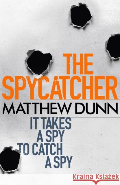 The Spycatcher Matthew Dunn 9781409121299