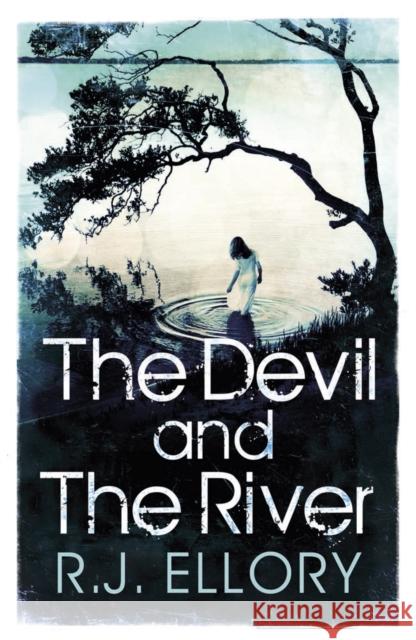 The Devil and the River R J Ellory 9781409121336 Orion Publishing Co