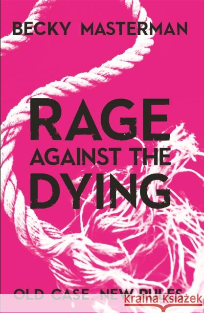 Rage Against the Dying Becky Masterman 9781409126935