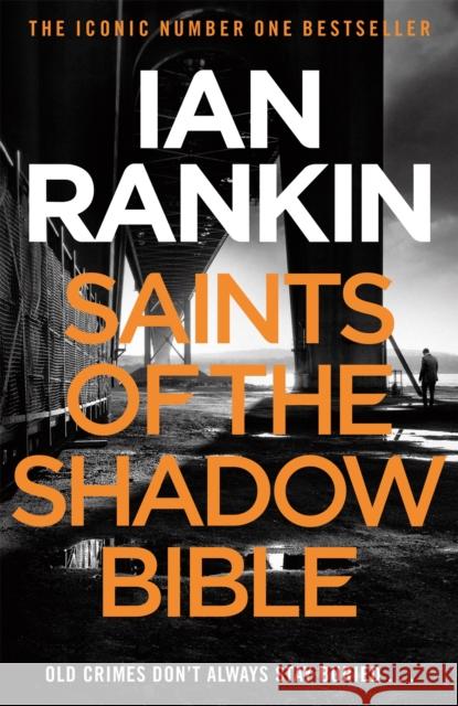 Saints of the Shadow Bible: The #1 bestselling series that inspired BBC One’s REBUS Ian Rankin 9781409128847 Orion Publishing Co