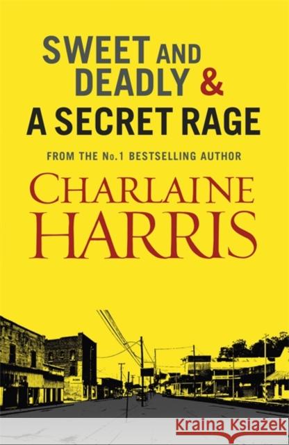 Sweet and Deadly and A Secret Rage Charlaine Harris 9781409129196 Orion Publishing Group