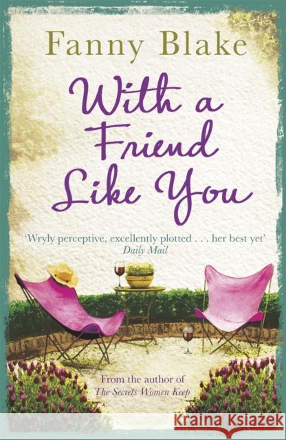 With A Friend Like You Fanny Blake 9781409129660 ORION PAPERBACKS